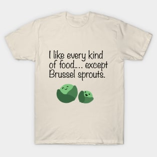 I hate brusselsprouts T-Shirt